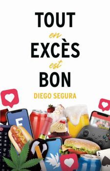 Paperback Tout en excès est bon: Diego Segura (French Edition) [French] Book