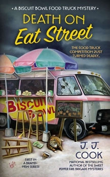 Death on Eat Street - Book #1 of the Biscuit Bowl Food Truck Mystery
