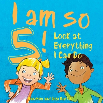 Hardcover I Am So 5!: Look at Everything I Can Do! Book