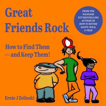 Paperback Great Friends Rock: How to Find Them -- And Keep Them! Book