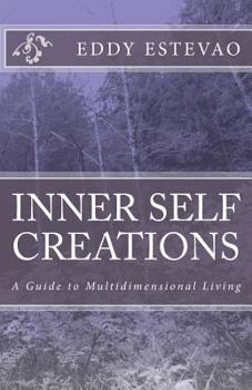 Paperback Inner Self Creations: A Guide to Multidimensional Living Book