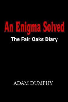 Paperback An Enigma Solved: The Fair Oaks Diary Book