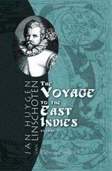 Paperback The Voyage of John Huyghen van Linschoten to the East Indies: The first book, containing his description of the East. Volume 1 Book