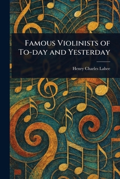 Paperback Famous Violinists of To-day and Yesterday Book