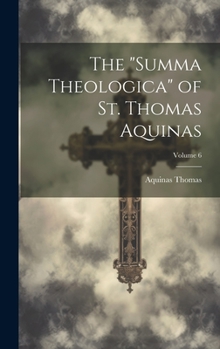 Hardcover The "Summa Theologica" of St. Thomas Aquinas; Volume 6 Book