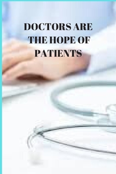 Paperback Doctors Are the Hope of Patients: 120 Pages, (6*9) Book