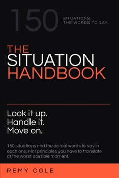 Paperback The Situation Handbook: Look It Up, Handle It, Move On Book
