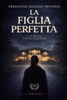 Paperback La figlia perfetta. Virtus eligitur: Custodes II [Italian] Book