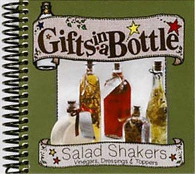 Spiral-bound Gifts in a Bottle: Salad Shakers Book