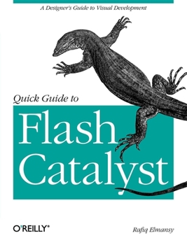 Paperback Quick Guide to Flash Catalyst: A Designer's Guide to Visual Development Book