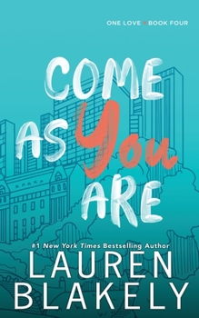 Come As You Are - Book #4 of the One Love
