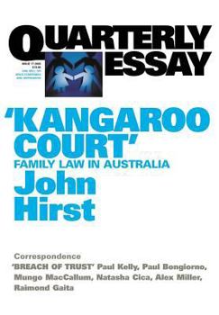 Paperback Kangaroo Court: Family Law Court in Australia; Quarterly Essay 17 Book