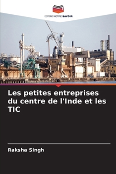 Paperback Les petites entreprises du centre de l'Inde et les TIC [French] Book