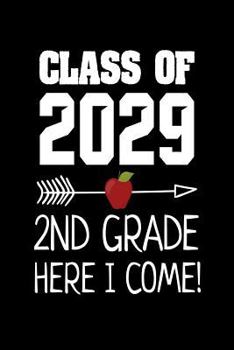 Paperback Class Of 2029 2nd Grade Here I Come!: Funny Future Graduating Class Workbook For 2nd Graders Book