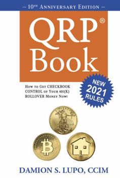 Paperback The QRP Book: How to Get Checkbook Control of Your 401k Rollover Money Now Book
