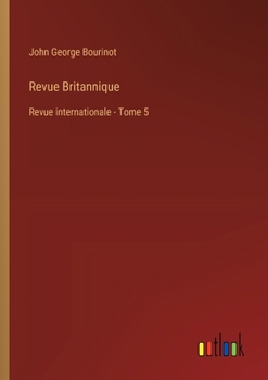 Paperback Revue Britannique: Revue internationale - Tome 5 [French] Book