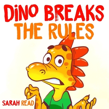 Paperback Dino Breaks The Rules: (Children's Books, Emotions & Feelings, Kids ages 3 5, preschool) Book