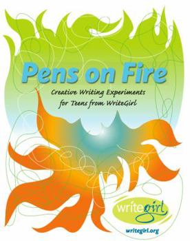 Spiral-bound Pens on Fire:Creative Writing Experiments from WriteGirl Book