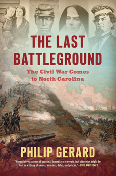 Paperback The Last Battleground: The Civil War Comes to North Carolina Book