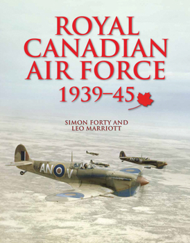 Hardcover Royal Canadian Air Force: 1939-45 Book