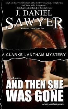 And Then She Was Gone - Book #1 of the Clarke Lantham Mysteries