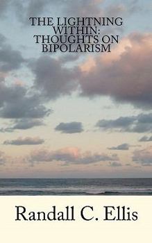 Paperback The Lightning Within: Thoughts on Bipolarism Book