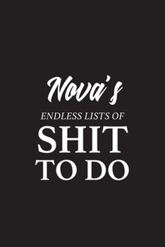 Paperback Nova's Endless Lists of Shit to do - A5 6x9 Inches 120 Dot-Grid Pages - Nova Name Journal - Personalized Notebook - To Do List Minimal Minimalistic No Book