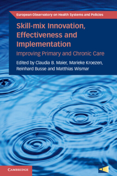 Paperback Skill-Mix Innovation, Effectiveness and Implementation: Improving Primary and Chronic Care Book