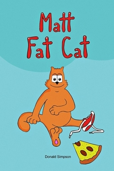 Paperback Matt Fat Cat: Adventure Book For Kids 2-8 Years (The Story About Matt Fat Cat) Book