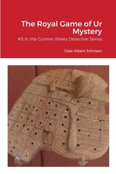 Paperback The Royal Game of Ur Mystery: #5 In the Gunner Wales Series Book