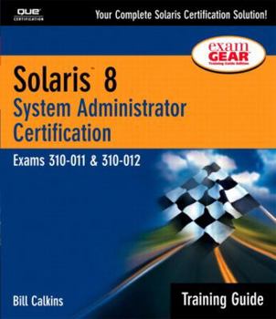 Hardcover Solaris 8 System Administration Training Guide Exams 310-011 and 310-012 [With CDROM] Book