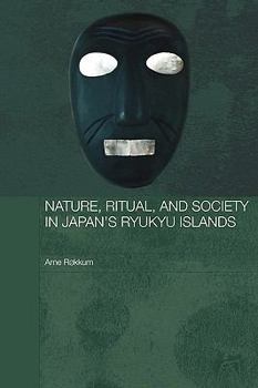 Paperback Nature, Ritual, and Society in Japan's Ryukyu Islands Book