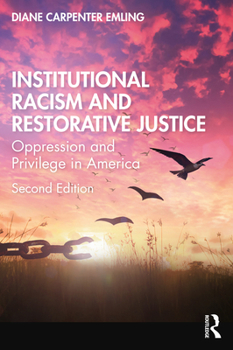 Paperback Institutional Racism and Restorative Justice: Oppression and Privilege in America Book