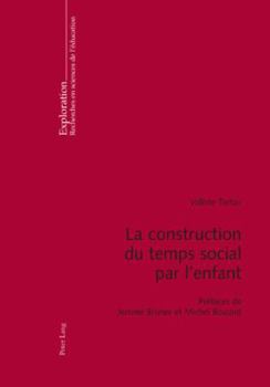 Paperback La construction du temps social par l'enfant: Préfaces de Jerome Bruner et Michel Bossard [French] Book
