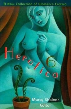 Paperback Herotica 6: A New Collection of Women's Erotica Book