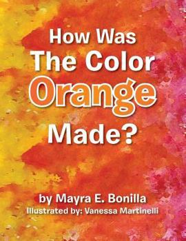 Paperback How Was the Color Orange Made? Book