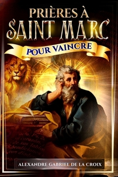 Paperback Prières à saint Marc pour vaincre [French] Book