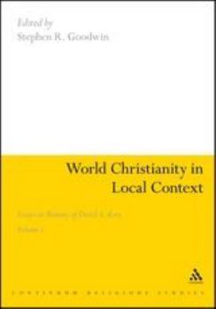 Hardcover World Christianity in Local Context: Essays in Memory of David A. Kerr Volume 1 Book
