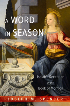 Paperback A Word in Season: Isaiah's Reception in the Book of Mormon Book