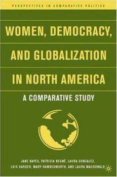 Paperback Women, Democracy, and Globalization in North America: A Comparative Study Book