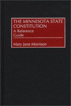 Hardcover The Minnesota State Constitution: A Reference Guide (Reference Guides to the State Constitutions of the United States) Book