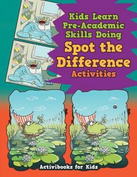 Paperback Kids Learn Pre-Academic Skills Doing Spot the Difference Activities Book