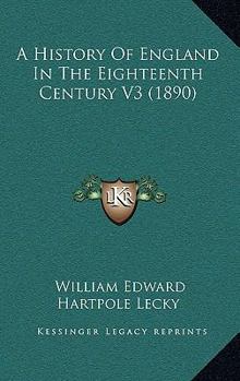 A History of England in the Eighteenth Century, Volume 3
