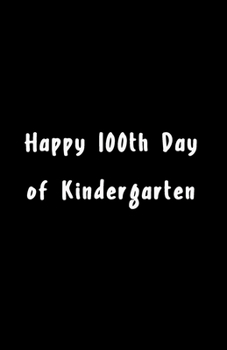 Paperback Happy 100th Day of Kindergarten: 100th day of school Sketch Book for Doodling or Sketching / 100th day of school Large Sketchbook for Drawing Gift, 16 Book