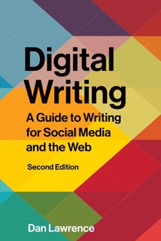 Paperback Digital Writing- Second Edition: A Guide to Writing for Social Media and the Web Book
