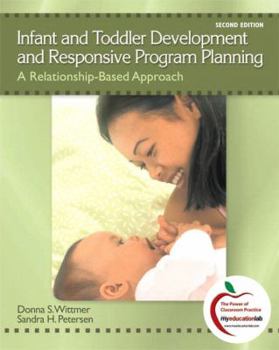 Paperback Infant and Toddler Development and Responsive Program Planning: A Relationship-Based Approach Book