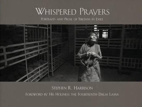 Hardcover Whispered Prayers: Portraits and Prose of Tibetans in Exile Book
