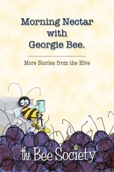 Paperback Morning Nectar with Georgie Bee: More Stories from the Hive Book