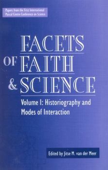 Paperback Facets of Faith and Science: Vol. I: Historiography and Modes of Interaction Book