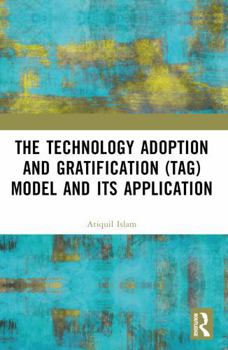 Paperback The Technology Adoption and Gratification (Tag) Model and Its Application Book